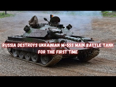 Russia destroys Ukrainian M 55S Main Battle Tank for the first time