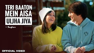 Teri Baaton Mein Aisa Uljha Jiya (Official Video) 