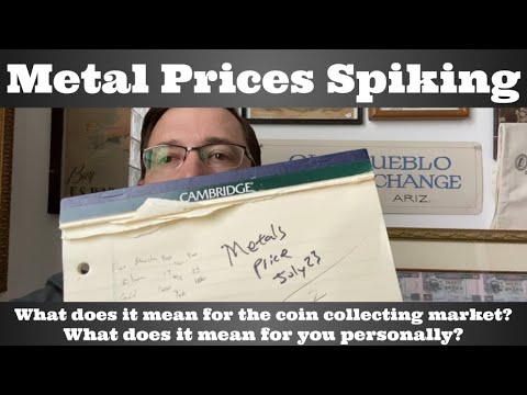 Precious Metal Prices Spiking! What does it mean for the coin collecting market? For you personally?