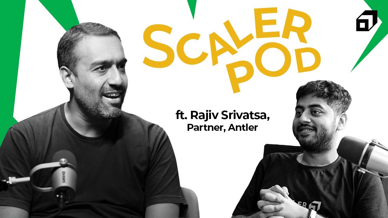 Funding Insights from VC Rajiv Srivatsa, Antler | SCALER POD 15