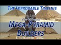The Improbable Timeline of the Old Kingdom Mega-Pyramid Builders!