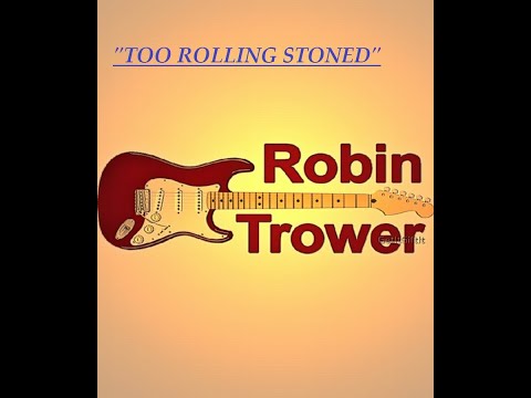 HQ  ROBIN TROWER  -  TOO ROLLING STONED  BEST VERSION!  High Fidelity Audio & LYRICS