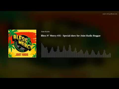 Bless N’ Mercy #35 - Special show for Joint Radio Reggae