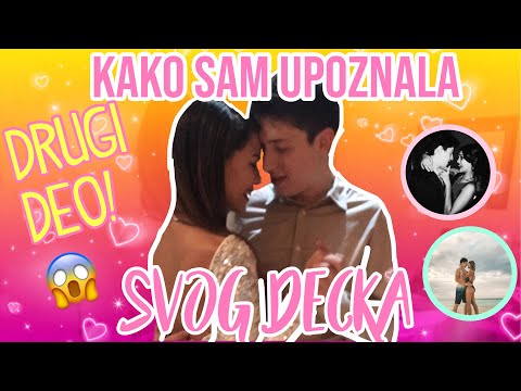 KAKO SAM UPOZNALA SVOG DECKA (DRUGI DEO) | JENNI MARTIN