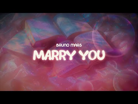 bruno mars ✨ marry you ✨ ~ lyrics
