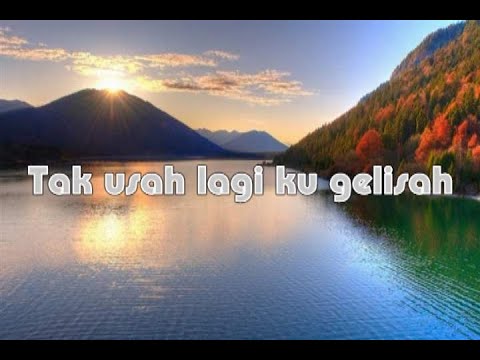 Tak usah lagi ku gelisah / I don't need to be nervous anymore