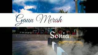 Download lagu sonia_gaun merah 'Lirik' mp3