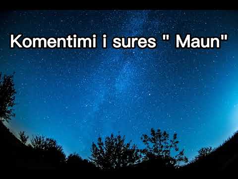 Komentimi i sures " Maun " Hoxhë Uthman Agolli