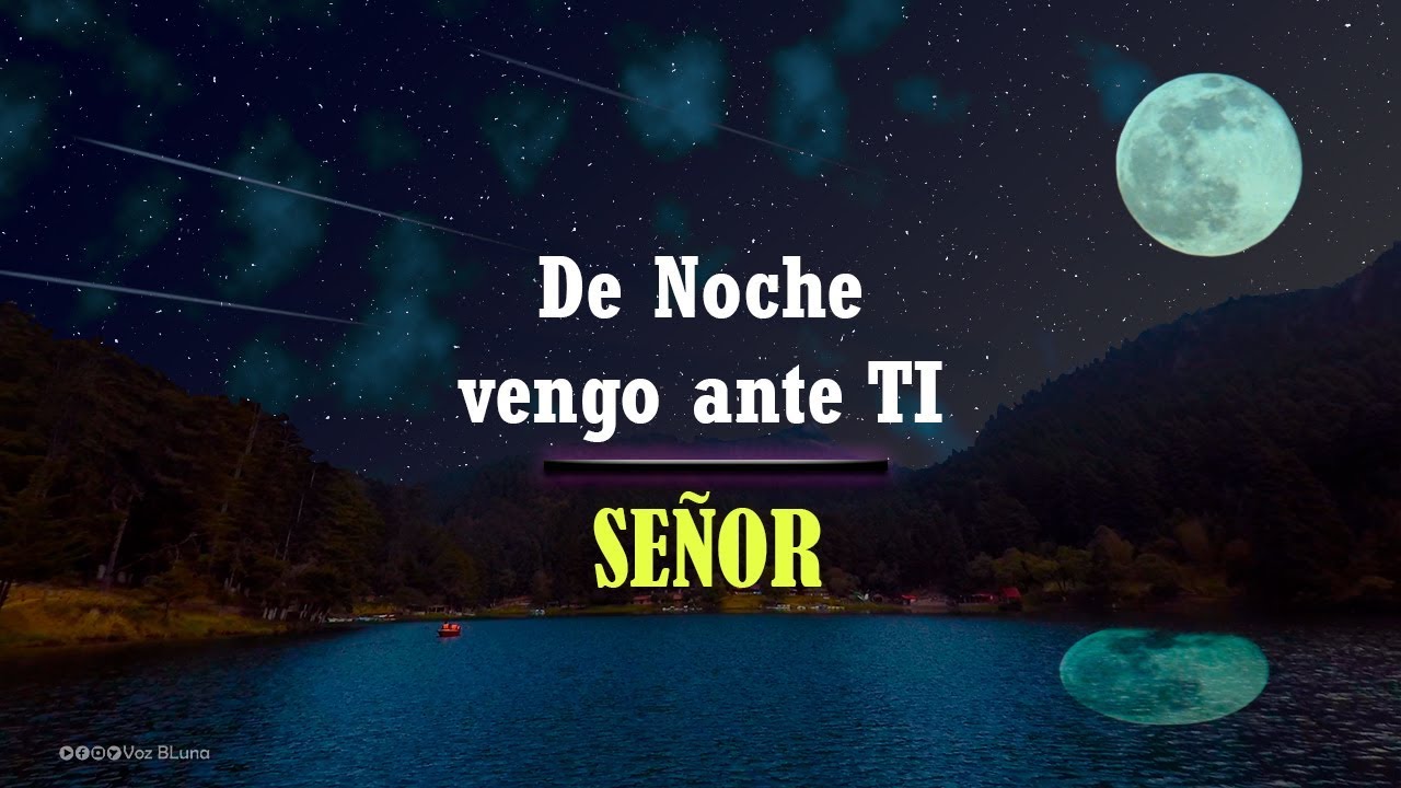 De Noche vengo ante ti Señor – Un Tiempo con Dios