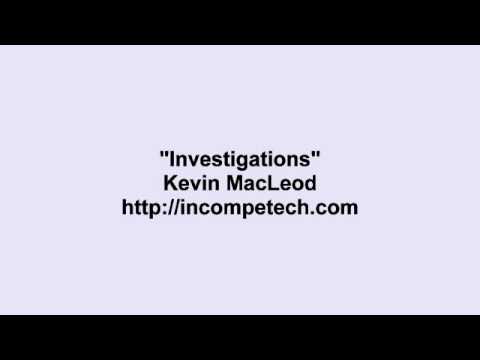 Kevin MacLeod ~ Investigations Video