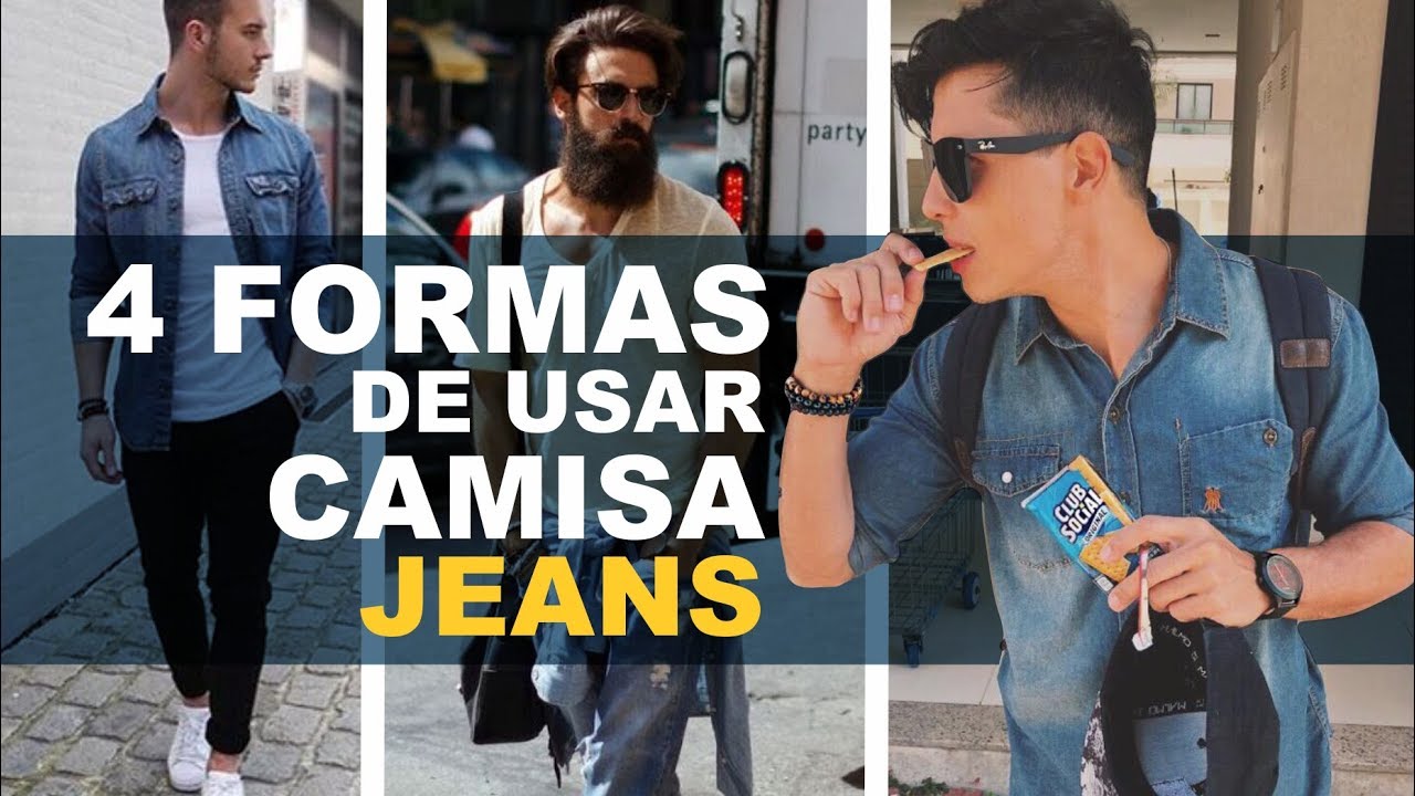 4 FORMAS DE USAR CAMISA JEANS