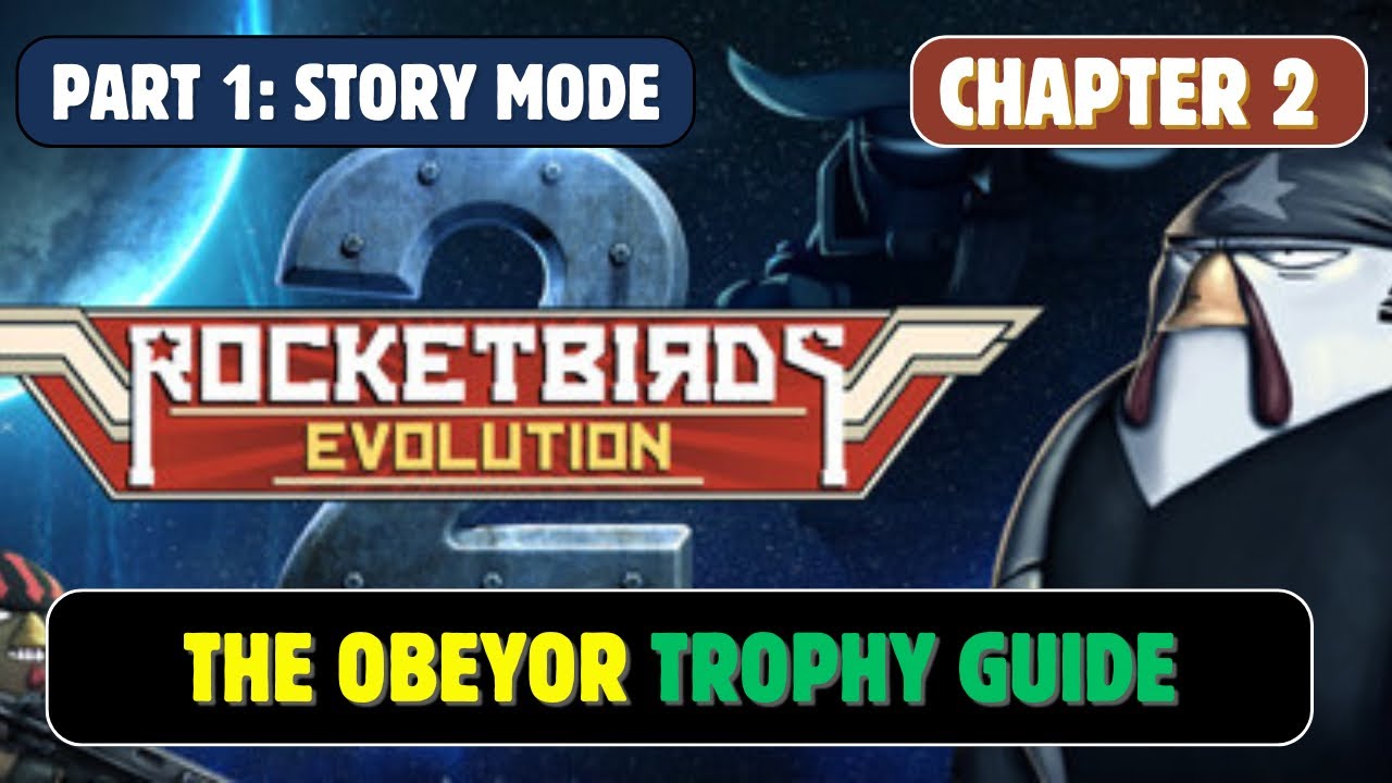 Rocketbirds 2: Evolution | The Obeyor Trophy Guide
