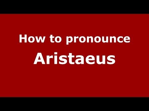 How to pronounce Aristaeus (Greek/Greece) - PronounceNames.com