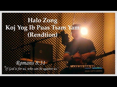 Halo Zong - Koj Yog Ib Puas Tsam Yam (Rendition)