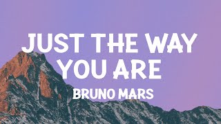 Bruno Mars - Just The Way You Are (Lyrics)