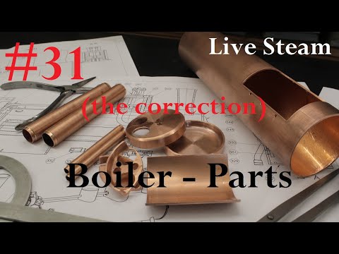 The Boiler # 2 (31) - The Correction - Build a live Steam Locomotive "Decauville"