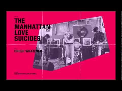The Manhattan Love Suicides / Crush Whatever