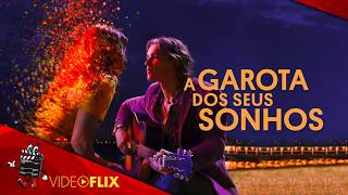 🎬 A Garota dos Seus Sonhos 🎞️ Filme Completo Dublado 🎞️ Filme de ROMANCE | VideoFlix