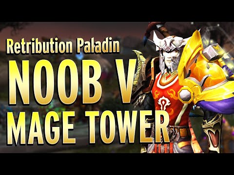 Noob Versus Ret Pally Mage Tower 9.1.5 Guide
