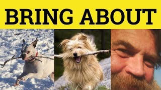 🔵 Bring About - Bring About Meaning - Bring About Examples - Bring About Phrasal Verbs