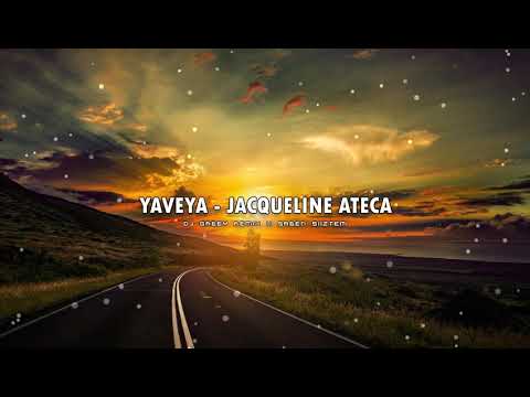 Yaveya - Jacqueline Ateca [DJ GABBY REMIX x SABEN SIIZTEM]