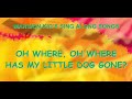 Oh Where Oh Where Has My Little Dog Gone Children S Song