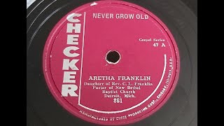 Aretha Franklin &#39;Never Grow Old&#39; 1956 78 rpm