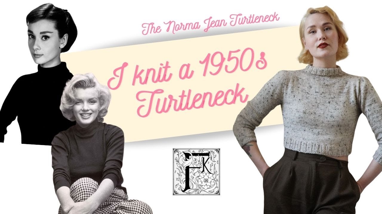 I knit a 1950s-style Turtleneck (Norma Jean Turtleneck!)