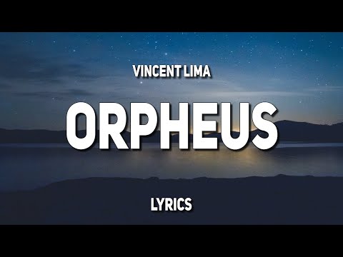 Vincent Lima - Orpheus (Lyrics)
