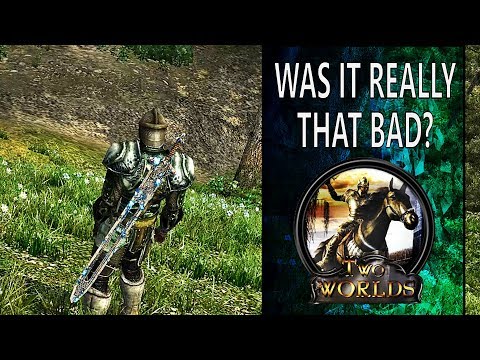 Two Worlds - Was It Really That Bad?
