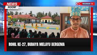 HUT Ke 27 Rohil, Budaya Melayu Warnai Perayaan