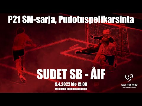 P21 SUDET SB - ÅIF, 9.4.2022| Sudet Salibandy Kouvola