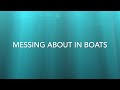 03 Messing About In Boats - GPS - TWITW