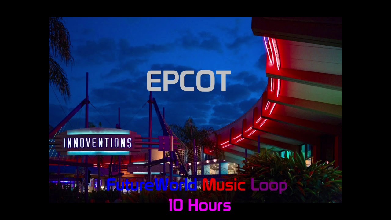 EPCOT FutureWorld Music Loop 10 Hours