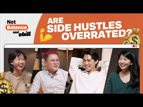 Are Side Hustles Overrated? | Net Balance and Chill EP 5 | Ceddy, Sylvia, Sean Lee, Suyin Ong
