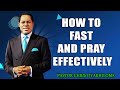 HOW TO FAST AND PRAY EFFECTIVELY PASTOR CHRIS OYAKHILOME PhD MUST WATCH