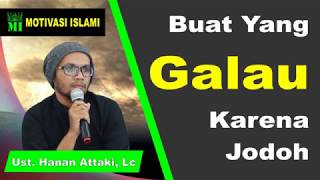 Download lagu Buat Yang Lagi Galau Masalah Jodoh || Motivasi Islami || Ust. Hanan Attaki, Lc mp3 Download lagu Buat Yang Lagi Galau Masalah Jodoh || Motivasi Islami || Ust. Hanan Attaki, Lc mp3