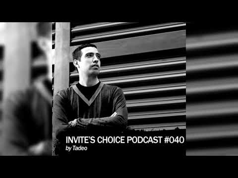Invite's Choice Podcast 040 - Tadeo