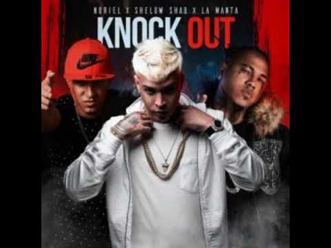 Shelow Shaq Ft. Noriel, La Manta - Knock Out