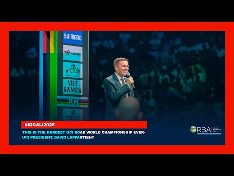 This is the hardest UCI Road World Championship ever- UCI President, David Lappartient |#Kigali2025