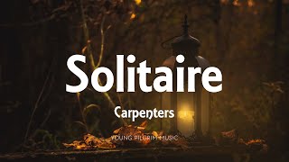 Carpenters - Solitaire (Lyrics)