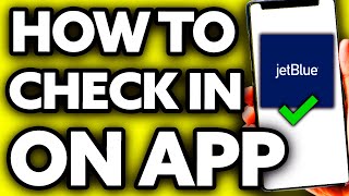 How To Check In on Jetblue App (Very EASY!)
