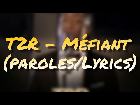T2R - Méfiant (paroles/lyrics)