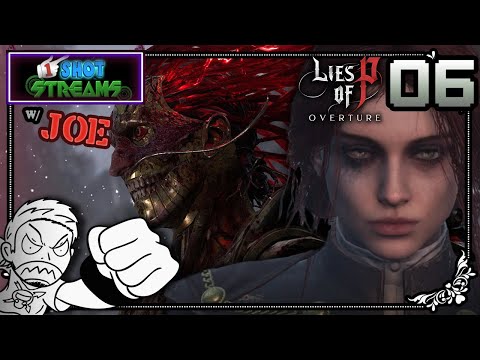 TRUE ART - Lies of P: Overture w/Joe Pt6 - 1ShotStreams