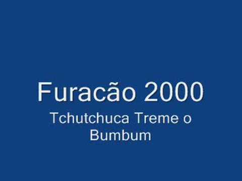Furacão 2000 Tchutchuca Treme o Bumbum