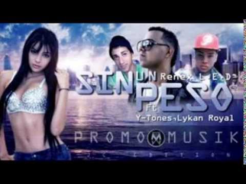Renex L.E.D Ft Y-Tones y Lykan Royal - Sin Un Peso