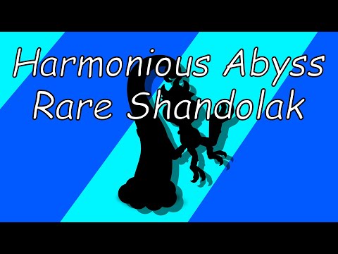 Harmonious Abyss - Rare Shandolak (Revamped)