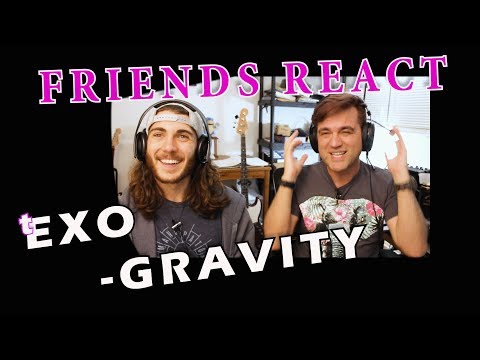 Ellis Reacts #486 // Friends React to KPOP - EXO - GRAVITY // MV / Classical Musicians React to KPOP