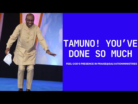 You've Done So Much I Cannot Tell It – Tamuno Praise | Salvation Ministries Worship