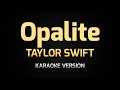 Opalite Taylor Swift Karaoke Version Instrumental With Backing Vocals